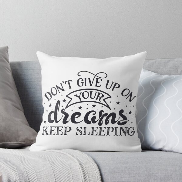 Item preview, Don't Give Up On Your Dreams, Keep Sleeping designed and sold by indiebeetees.