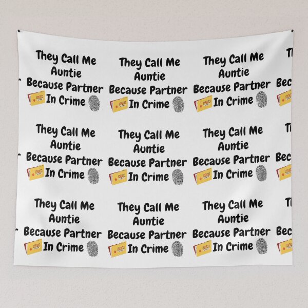 Item preview, They Call Me Auntie Because Partner In Crime designed and sold by leonmarket.