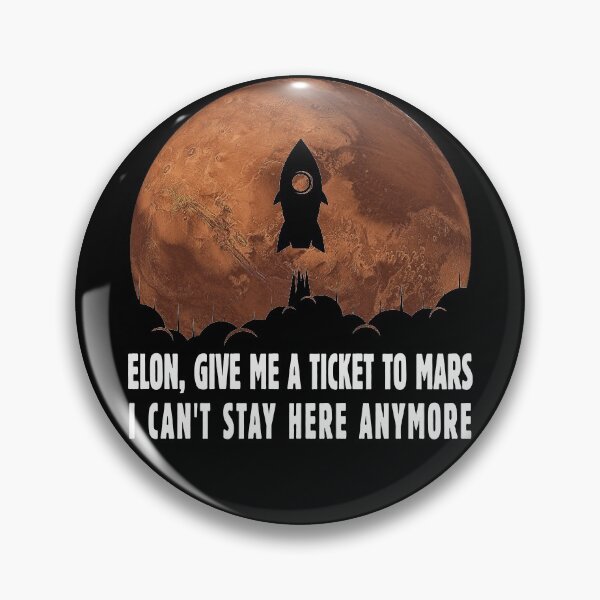 Item preview, Elon Give Me a Ticket to Mars I Can't Stay Here - I'd Go Occupy Mars Design for All Tired of This Worse Year - Gift for Astronomers, Teachers, Scientists, Fans of Space, Rockets, Search for Alien Life designed and sold by WG-Factory.