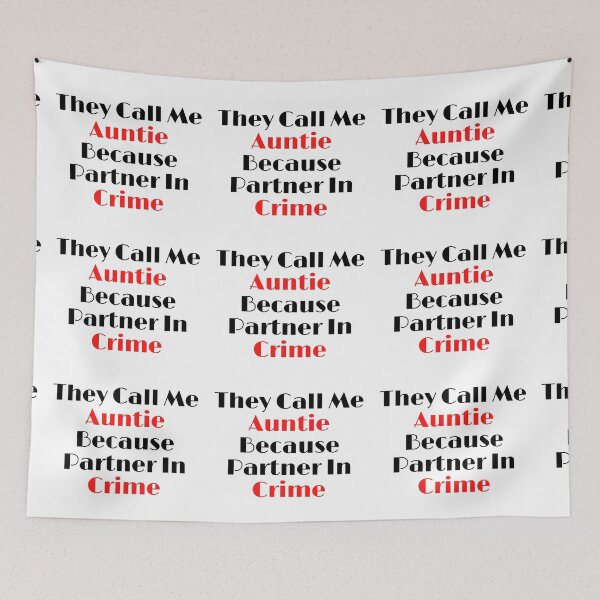 Item preview, They Call Me Auntie Because Partner In Crime designed and sold by leonmarket.