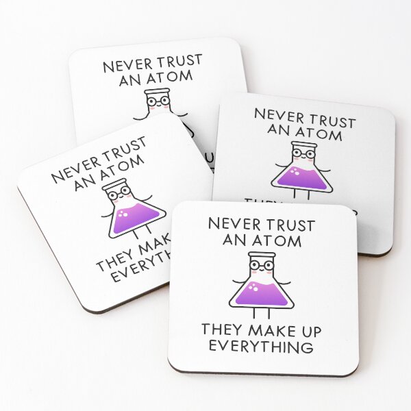 Item preview, Never Trust an Atom They Make Up Everything designed and sold by TashaVector.
