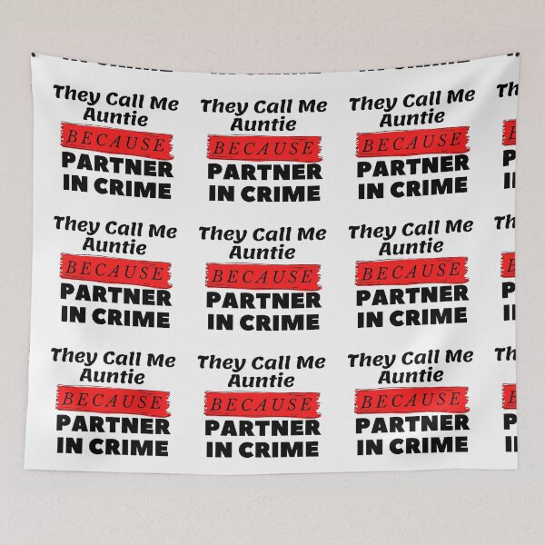 Item preview, They Call Me Auntie Because Partner In Crime designed and sold by leonmarket.