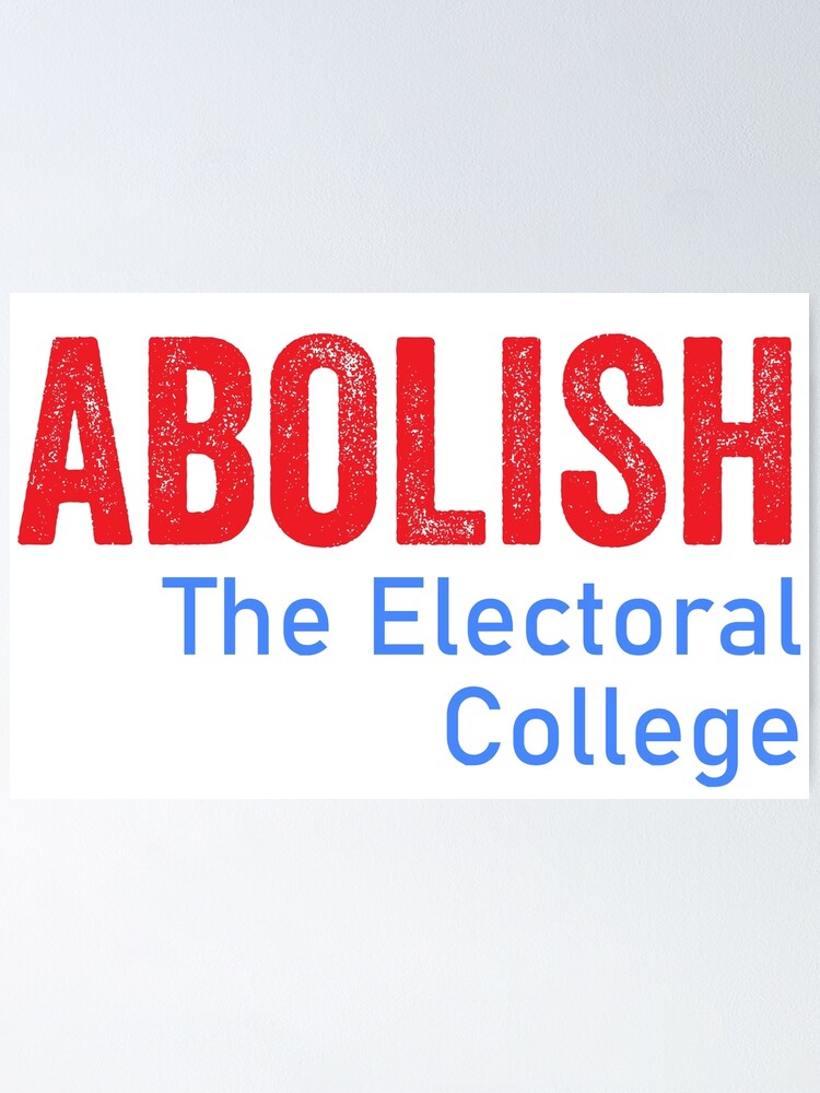 "Abolish The Electoral College" Poster By GraphicPapel | Redbubble