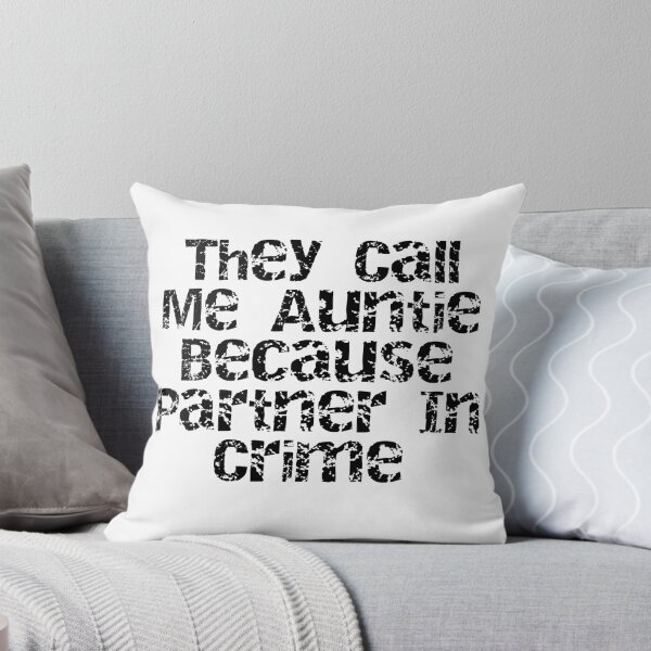 Item preview, They Call Me Auntie Because Partner In Crime designed and sold by leonmarket.