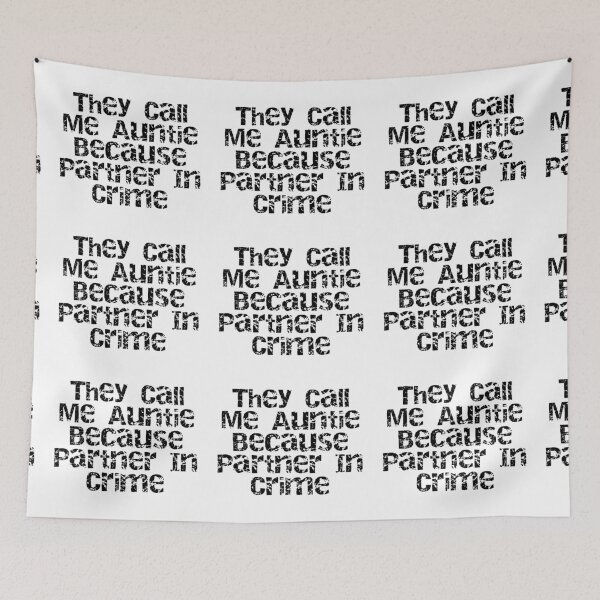Item preview, They Call Me Auntie Because Partner In Crime designed and sold by leonmarket.
