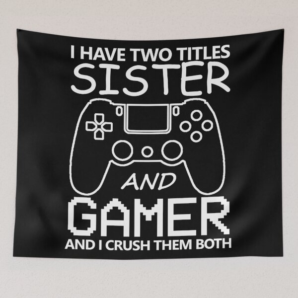Item preview, I Have Two Titles Sister And Gamer designed and sold by DannyAndCo.