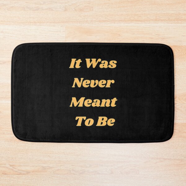 Item preview, It Was Never Meant To Be designed and sold by Artistive.
