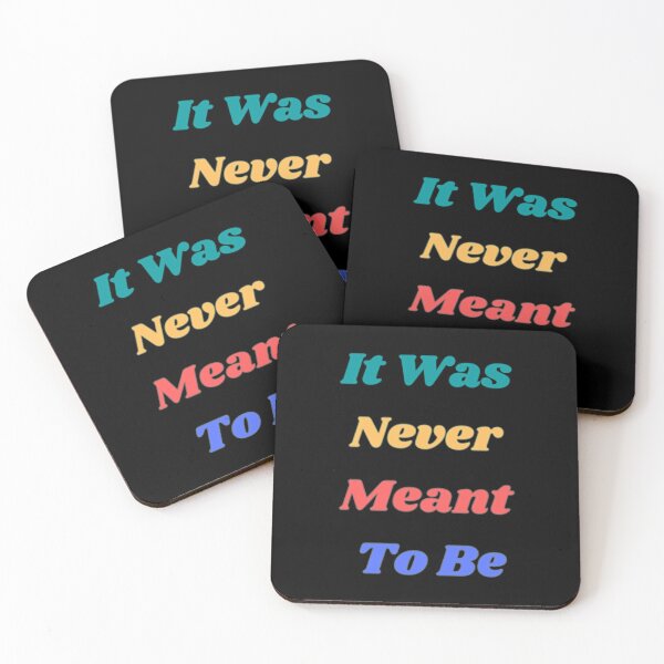 Item preview, It Was Never Meant To Be designed and sold by Artistive.