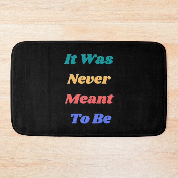 Item preview, It Was Never Meant To Be designed and sold by Artistive.