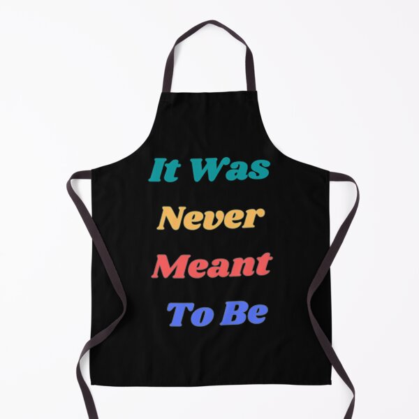 Item preview, It Was Never Meant To Be designed and sold by Artistive.