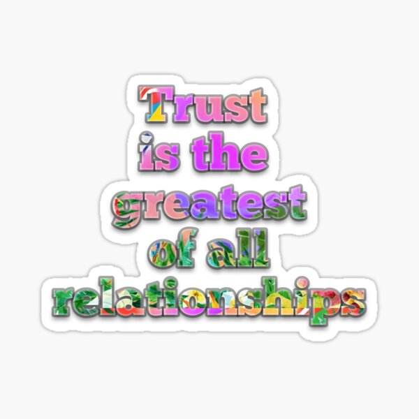 Item preview, Trust is the greatest of all relationships designed and sold by artisky.