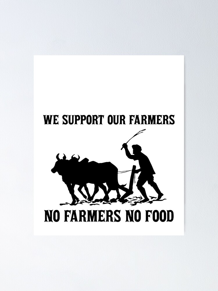 "We support our farmers no farmer, no food" Poster by tuanh14592