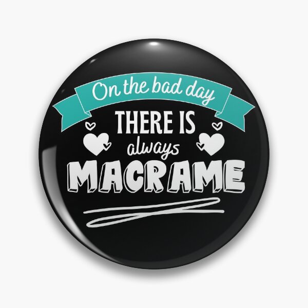 Item preview, On the bad day there is always macramé with teal banner, hearts and white bold and handwritten text.  designed and sold by milkasweet.