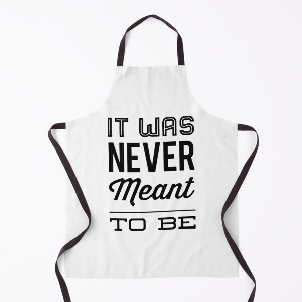 Item preview, It Was Never Meant To Be designed and sold by Artistive.
