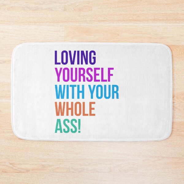Item preview, Loving Yourself With Your Whole Ass! designed and sold by teeteeworld.
