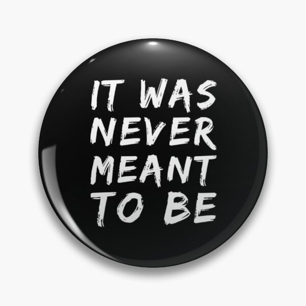 Item preview, It Was Never Meant To Be designed and sold by Artistive.