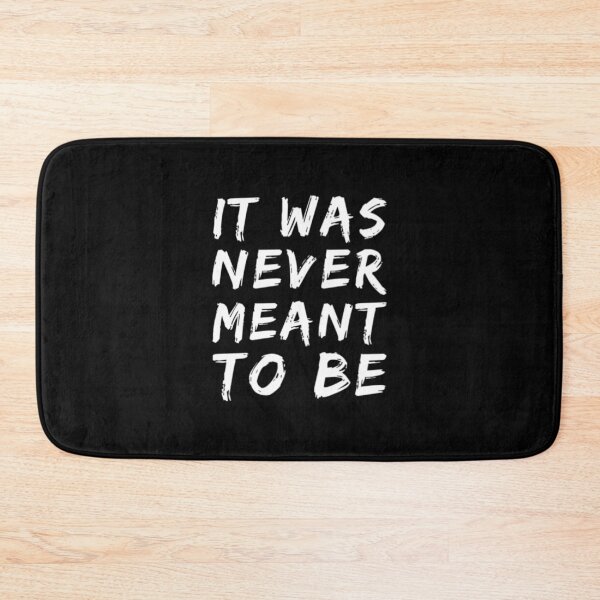 Item preview, It Was Never Meant To Be designed and sold by Artistive.