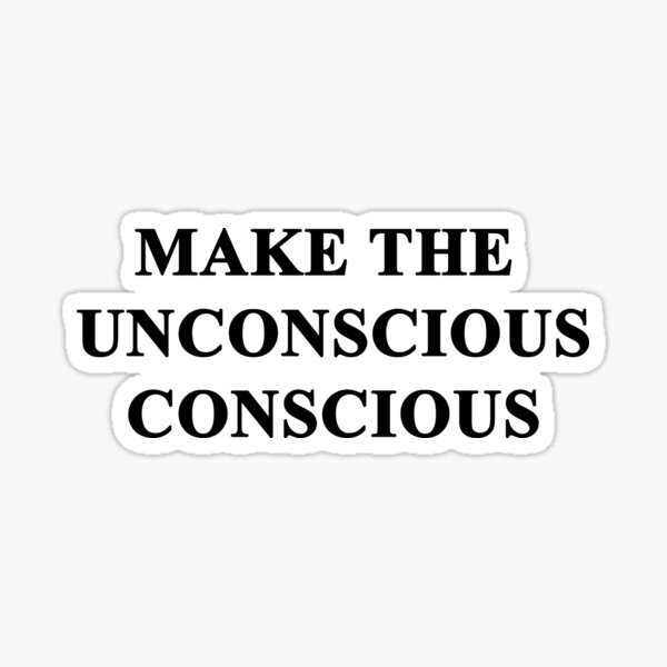 Item preview, Make the Unconscious Conscious  designed and sold by OurWorldTree.