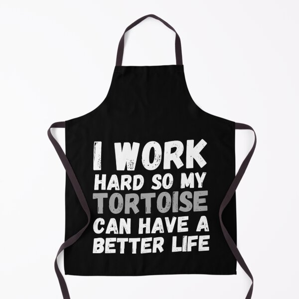 Item preview, I Work Hard So My Tortoise Can Have A Better Life designed and sold by m95sim.