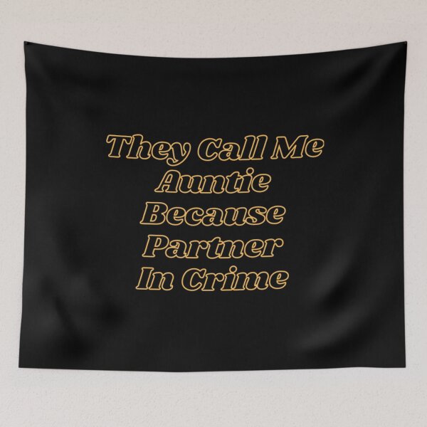 Item preview, They Call Me Auntie Because Partner In Crime designed and sold by Artistive.