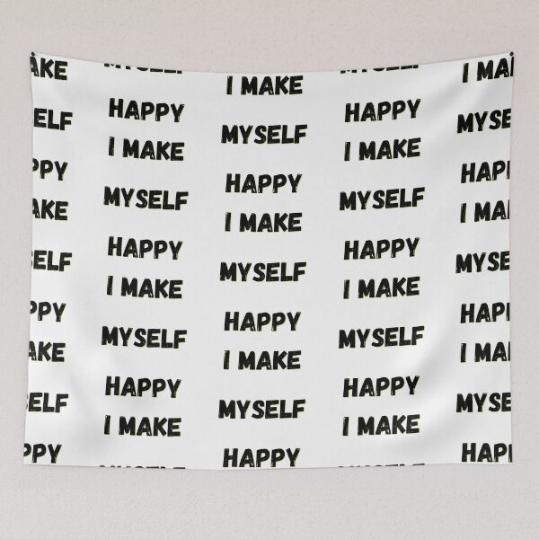 Item preview, I make myself happy designed and sold by LeftoRight.