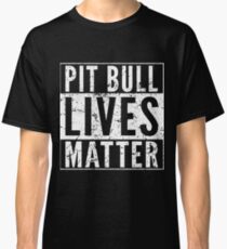 Pit Bull Lives Matter Classic T-Shirt