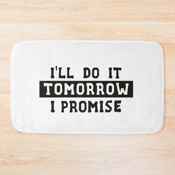 Item preview, I'll Do It Tomorrow I Promise designed and sold by Life Shop.
