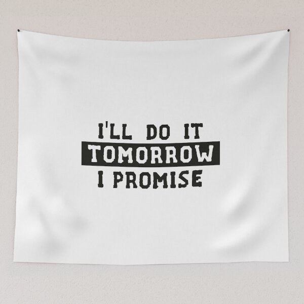 Item preview, I'll Do It Tomorrow I Promise designed and sold by Life Shop.