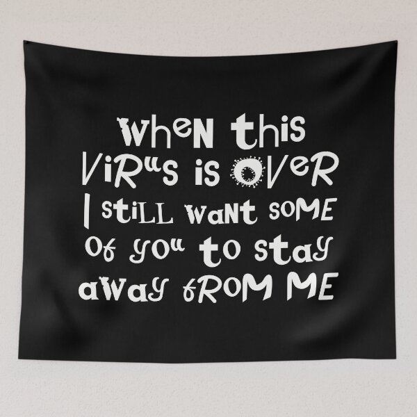 Item preview, When this virus is over I still want some of you to stay away from me designed and sold by artsomenautte.