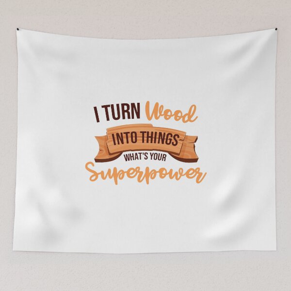 Item preview, ' I Turn Wood into Things, What's Your Superpower? ' Gift For Woodworkers, Carpenter designed and sold by Vibe by Flow.