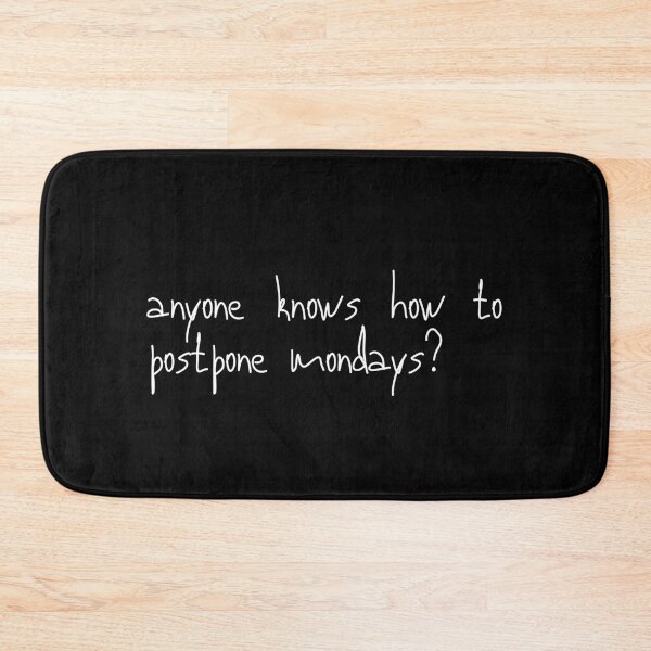 Item preview, Anyone knows how to postpone Mondays? designed and sold by DrawingBoard.