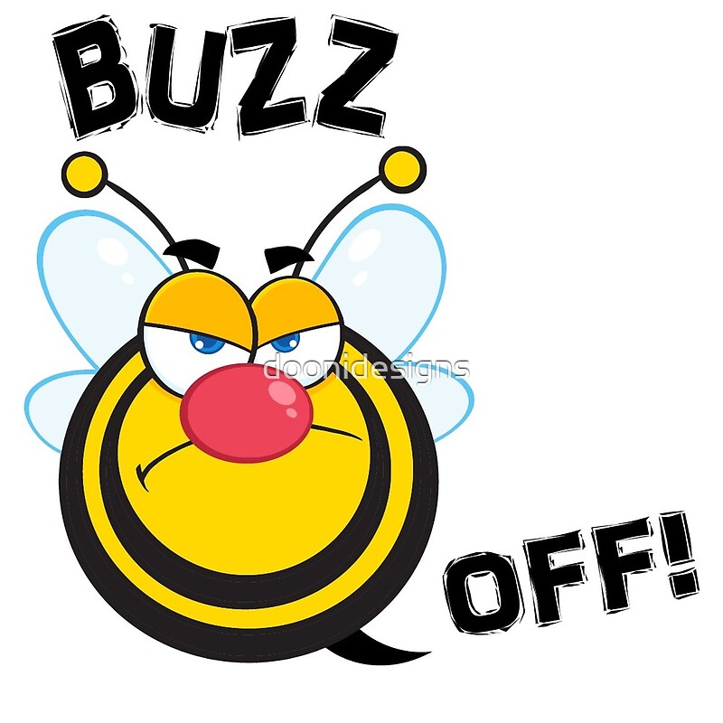 Funny Buzz Off Atitude Bee By Doonidesigns Redbubble