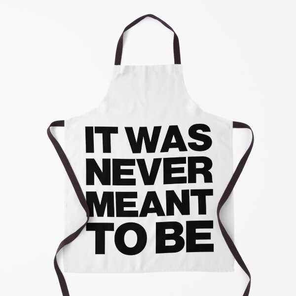 Item preview, It Was Never Meant To Be designed and sold by NYXFN.