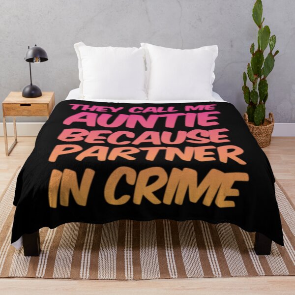 Item preview, They Call Me Auntie Because Partner In Crime designed and sold by Artistive.