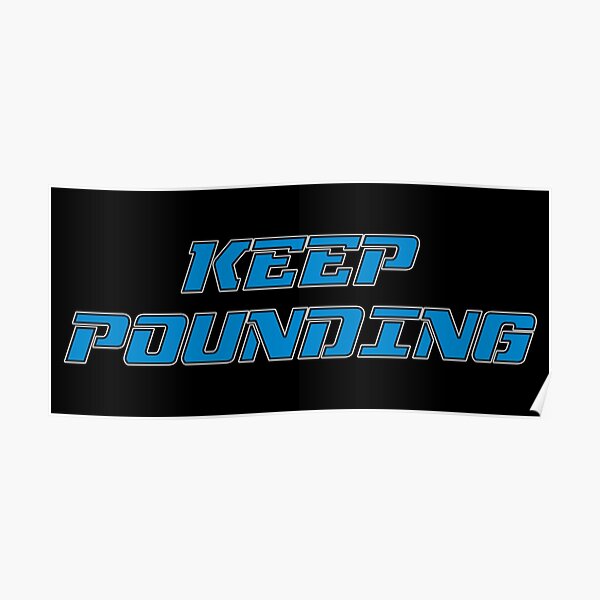 KEEP POUNDING 