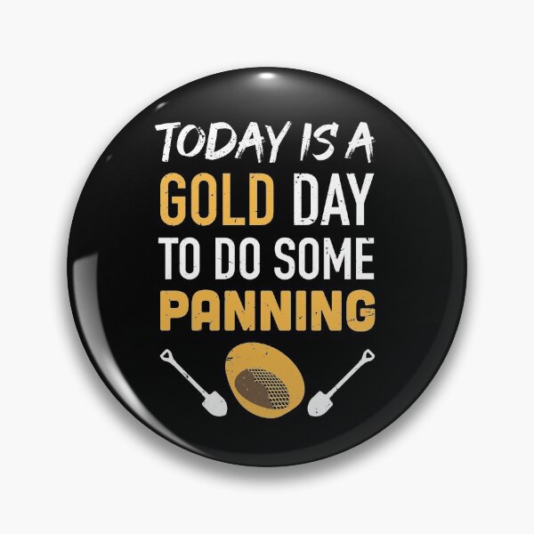 Item preview, Today is a GOLD day to do some panning / Gold Miner Digger  / Treasure Hunting / gold panning gift idea / panning present designed and sold by anodyle.