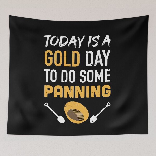 Item preview, Today is a GOLD day to do some panning / Gold Miner Digger  / Treasure Hunting / gold panning gift idea / panning present designed and sold by anodyle.