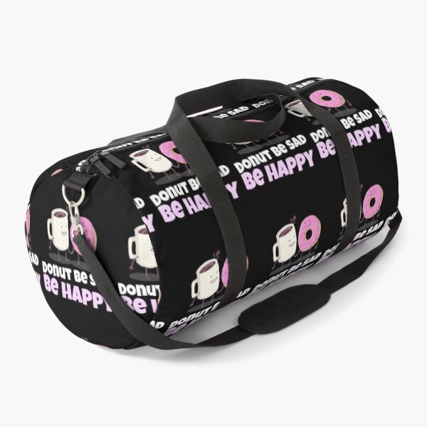 Item preview, Donut Be Sad Be Happy Donuts Coffee - Donut Lover Joke designed and sold by jacks-tees.