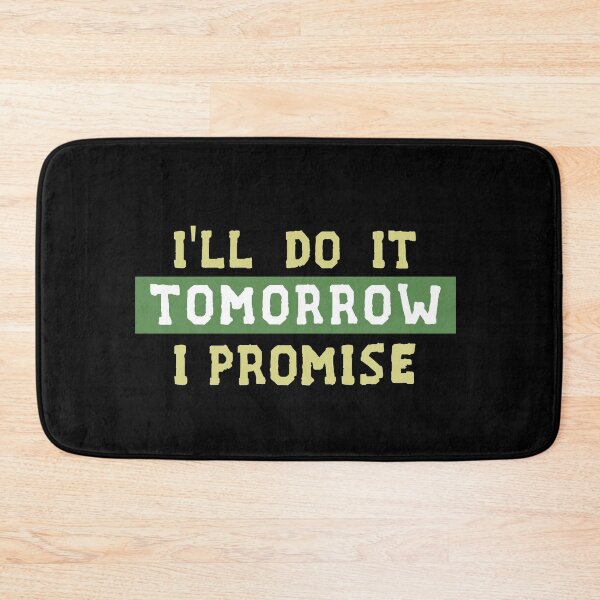 Item preview, I'll Do It Tomorrow I Promise designed and sold by Life Shop.