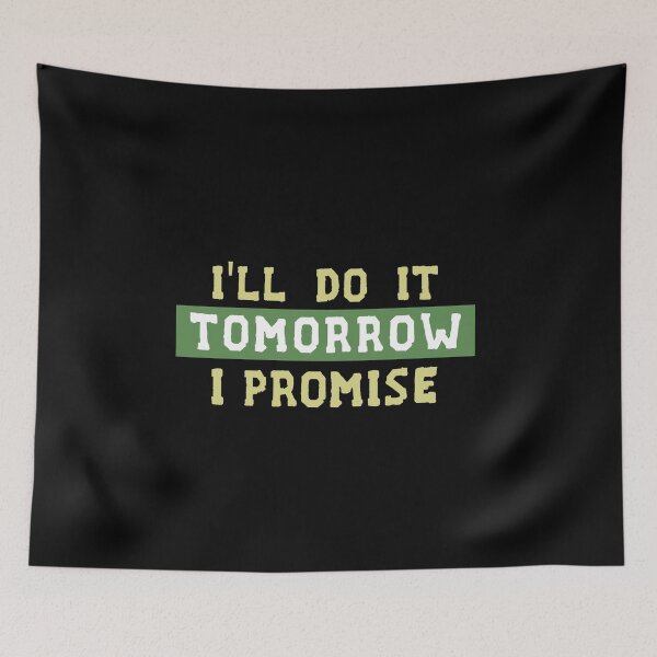 Item preview, I'll Do It Tomorrow I Promise designed and sold by Life Shop.