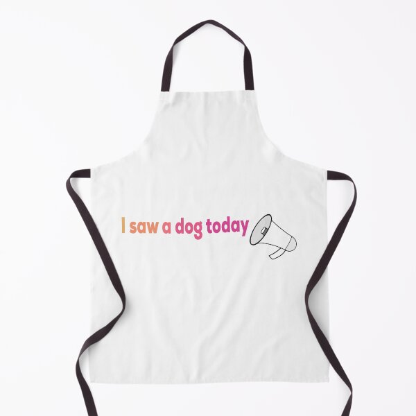 Item preview, I saw a dog today designed and sold by OkeyDoggie.