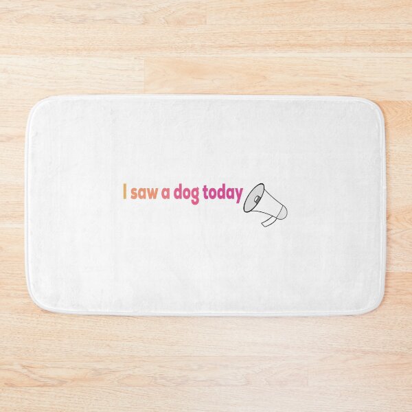 Item preview, I saw a dog today designed and sold by OkeyDoggie.