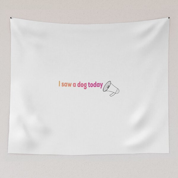 Item preview, I saw a dog today designed and sold by OkeyDoggie.