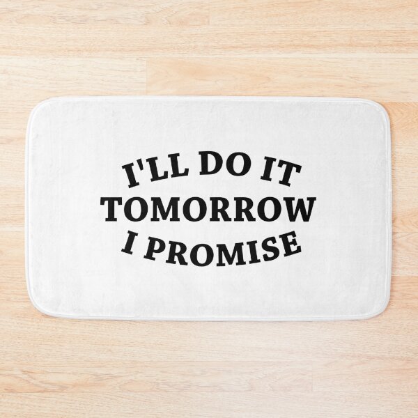 Item preview, I'll Do It Tomorrow I Promise designed and sold by Life Shop.