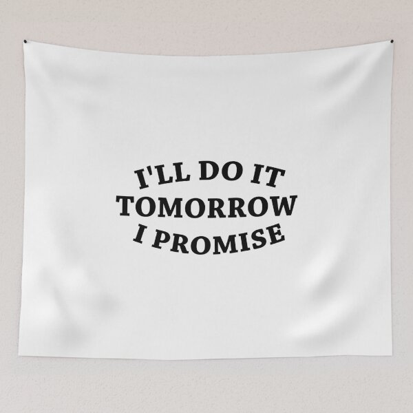 Item preview, I'll Do It Tomorrow I Promise designed and sold by Life Shop.