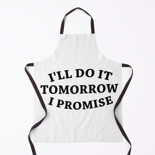 Item preview, I'll Do It Tomorrow I Promise designed and sold by Life Shop.