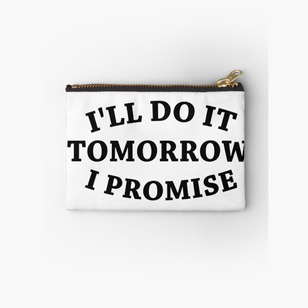 Item preview, I'll Do It Tomorrow I Promise designed and sold by Life Shop.