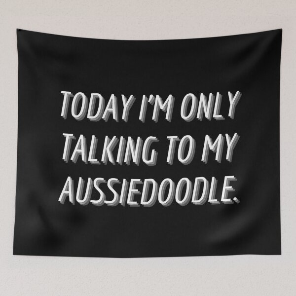 Item preview, Today I'm Only Talking To My Aussiedoodle designed and sold by Nuno Brito.