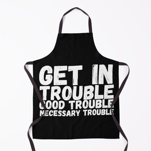 Item preview, Get In Trouble Good Trouble Necessary Trouble, rep John Lewis quotes designed and sold by ds-4.
