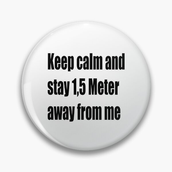 Item preview, Keep calm and stay 1,5 Meter away from me designed and sold by NT99.